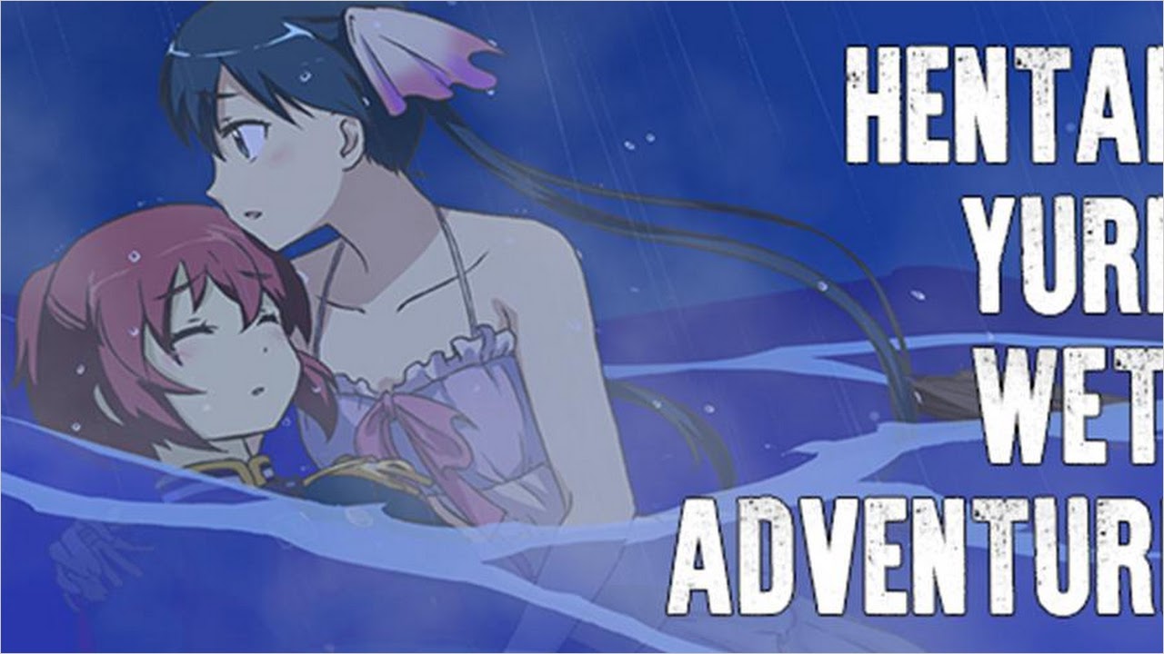 Hentai Yuri Wet Adventure (Selo) APK - Скачать - свободно