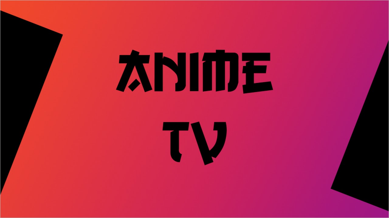 Anime Tv - Anime Watching App (Wan Hax) APK for Android - Free