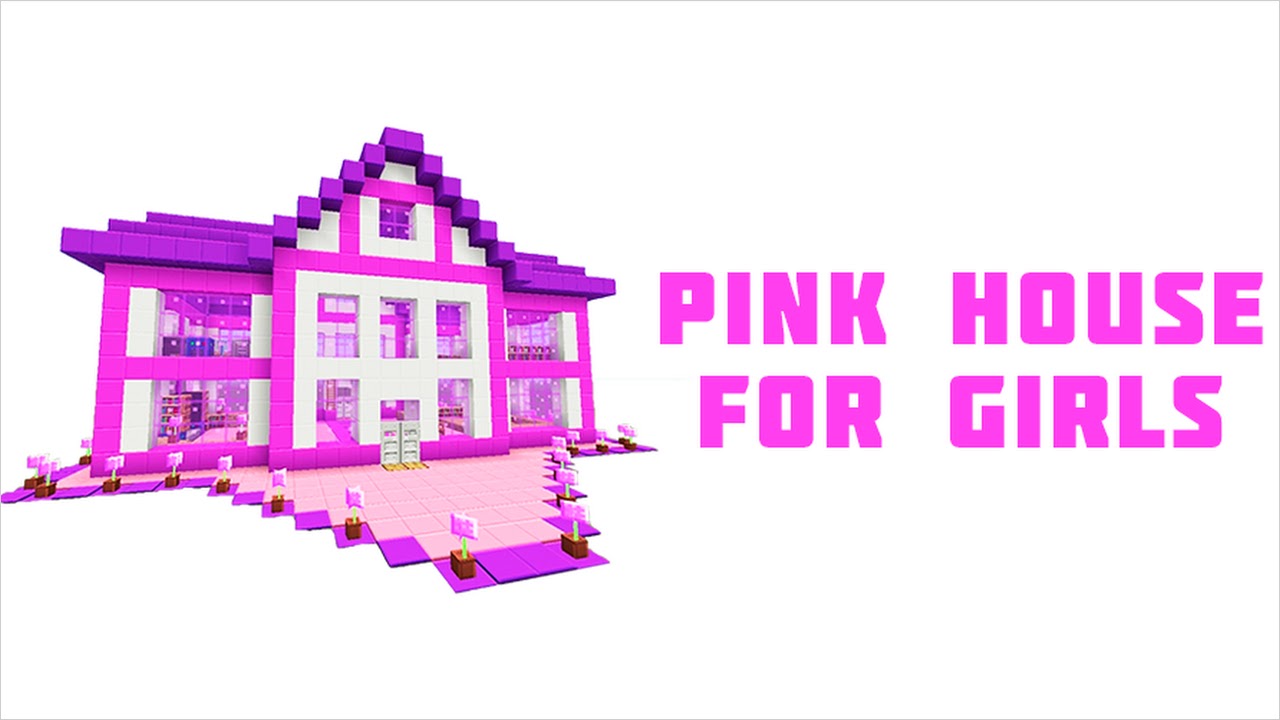 Pink House Minecraft For Girls Princess (Big Craft Maps) APK - Скачать -  свободно